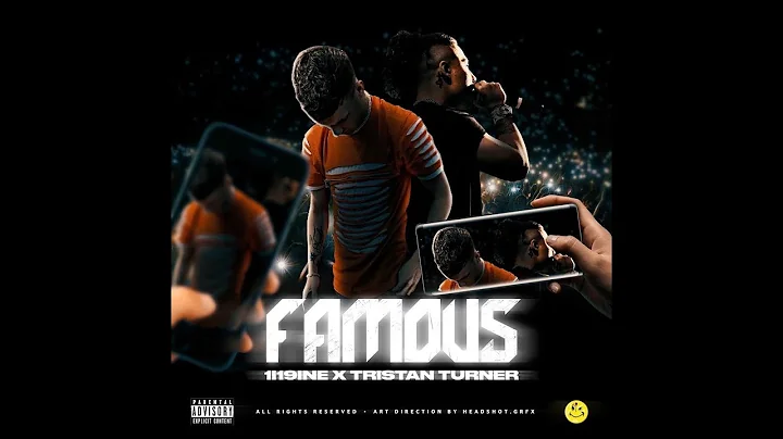 Famous - 1I1 9INE Ft.Tristan Turner