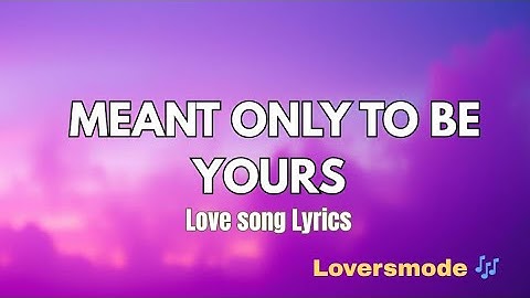 Meant Only To Be Yours 💗 | Romantic Song | Destiny Always Brings Me Back to You