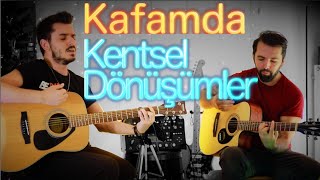 KAFAMDA KENTSEL DÖNÜŞÜMLER Cover ft @caglarutas7428 Resimi