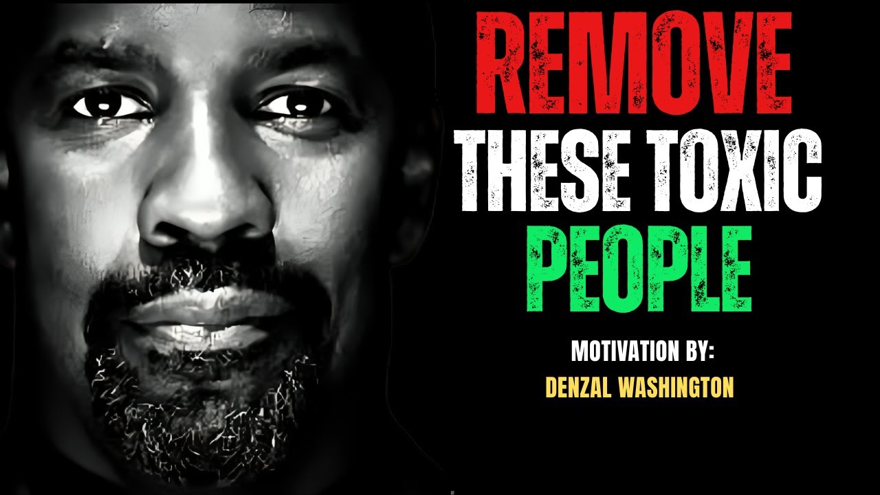 Избавьтесь от токсичных людей, которые истощают вашу энергию | Дензел Вашингтон