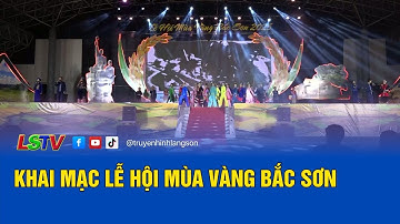 Khai mạc Lễ hội mùa vàng Bắc Sơn | LSTV