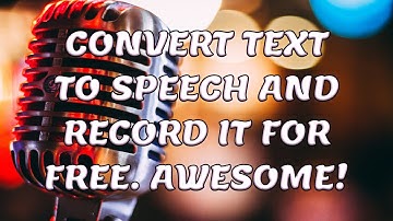 Convert Text to Speech and Record It. Free and Awesome!
