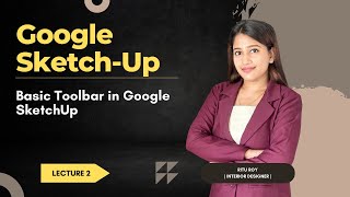 Lecture 2: Basic Tool bar | How to create object in Google Sketch-Up | #sketchuptutorial | #sketchup