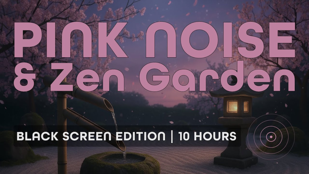 Pink Noise & Zen Garden | 10 Hours | BLACK SCREEN for Deep Sleep, Meditation & Memory