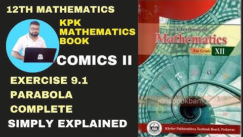 Exercise 9.1 Class 12 KPK | Ex 9.1 Class 12 KPK | KPK Mathematics book | Conics 2 | Parabola 🕒 Time