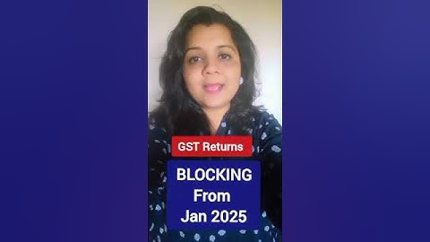 3 Years GST Return Blocking. GST Returns blocking.