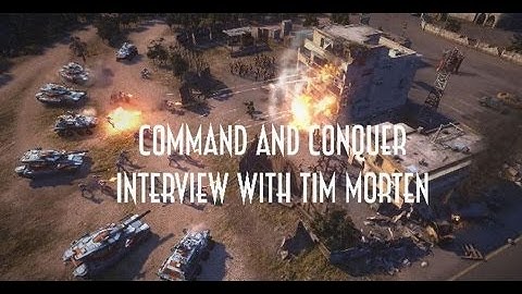 EXCLUSIVE Command and Conquer Interview with Tim Morten