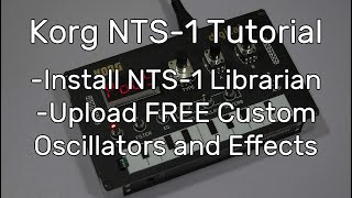 How To Install Free Custom Oscillators and Effects on Korg NTS-1 Tutorial