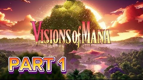 To The Mana Tree! | Visions of Mana | PS5 | Gameplay Walkthrough Part 1 | No Commentary