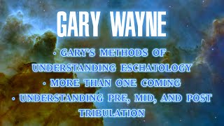 Methods to Understanding Eschatology And More | Gary Wayne Segment 1 P.U.P Ep 23