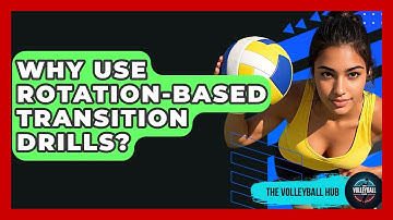 Why Use Rotation-Based Transition Drills? - The Volleyball Hub