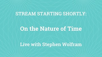 Stephen Wolfram Readings: On the Nature of Time