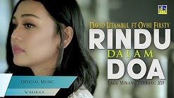 David Iztambul Feat Ovhi Firsty - Rindu Dalam Doa [Lagu Minang Terbaru 2019] Video Official  - Durasi: 6:04. 