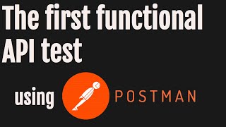 The first functional API test using Postman