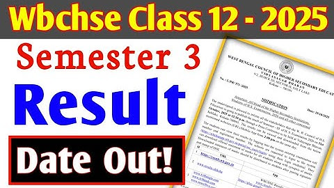 WBCHSE Class 12 Semester 3 Result DATE Coming in 2025?