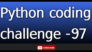 python coding challenge-97 Update