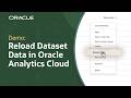 How to Reload Data from External Connections in Oracle Analytics Cloud