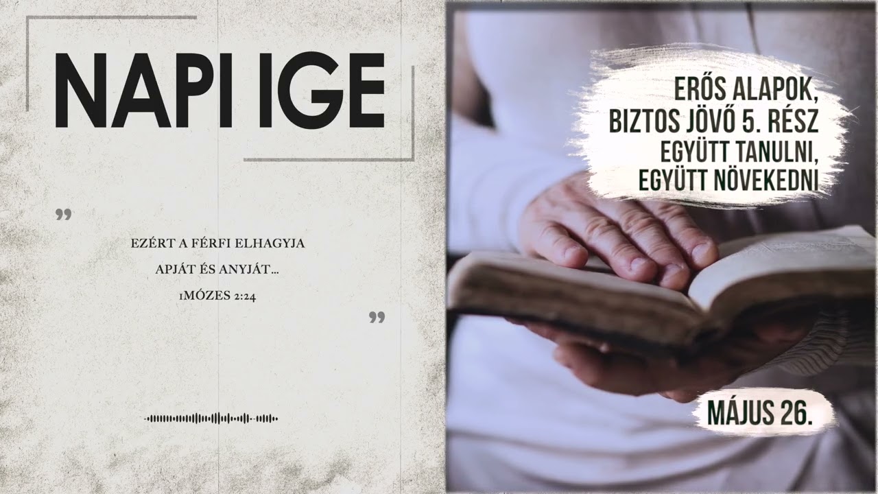 Napi IGE | Erős alapok, biztos jövő [5. rész] - Együtt tanulni, együtt növekedni | 2026.05.26