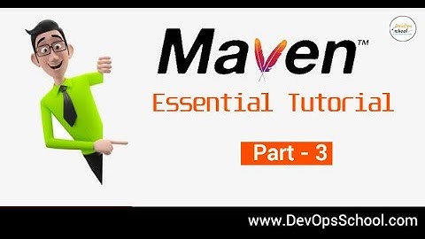 Maven Essential Tutorial for Beginners with Demo 2021 | Part -3