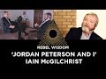 'Jordan Peterson and I', Iain McGilchrist (Part 2 of 2)