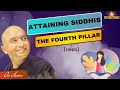 Attaining siddhis the fourth and final pillar       