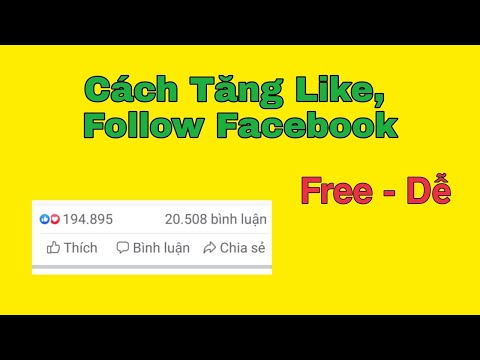 Cách Tăng Like, Follow, Share Facebook - Siêu Rễ, Free | Thủ Thuật Hay