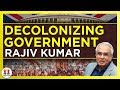 Decolonizing the Government: Rajiv Kumar of Niti Aayog (Part 2 of 3)