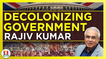 Decolonizing the Government: Rajiv Kumar of Niti Aayog (Part 2 of 3)