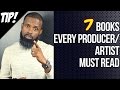 THE 7 BOOKS EVERY PRODUCER AND ARTIST MUST READ!