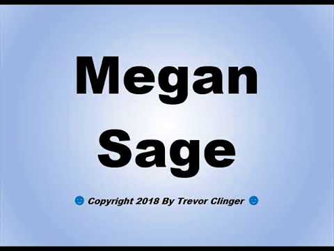 How To Pronounce Megan Sage