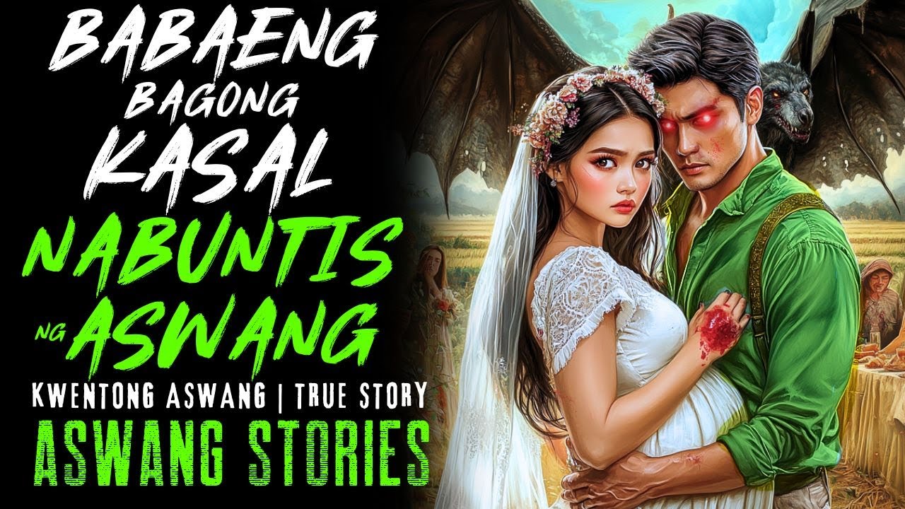 BABAENG BAGONG KASAL NABUNTIS NG ASWANG I Kwentong Aswang I True Story