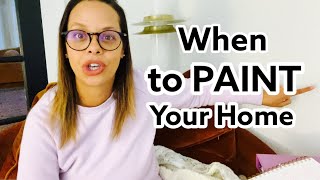 When is the BEST Time to Paint Your Home in the Decorating Process???