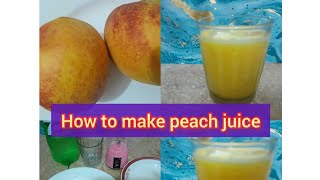 Peach juice Recipe | Peach Juice | how to make peach juice | easy making juicepeach juice