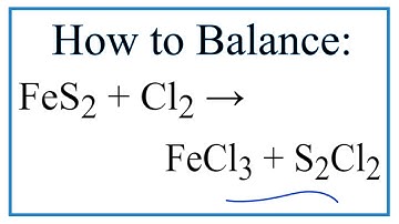 How to Balance FeS2 + Cl2 = FeCl3 + S2Cl2