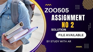 ZOO505 Assignment No 2 Solution Spring 2022   Solution File Availabel   By AR