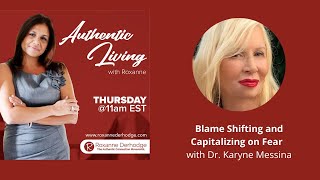 Blame Shifting and Capitalizing on Fear with Dr. Karyne Messina