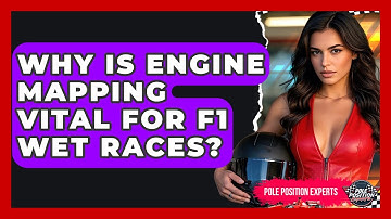 Why Is Engine Mapping Vital For F1 Wet Races? - Pole Position Experts