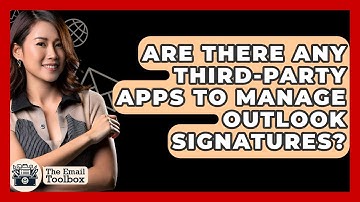 Are There Any Third-party Apps To Manage Outlook Signatures? - TheEmailToolbox.com