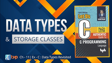 Let Us C Solutions | C Programming | Data Types and Storage Classes in Programming