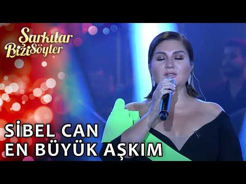 @SibelCan - En Büyük Aşkım | Şarkılar Bizi Söyler | Performans