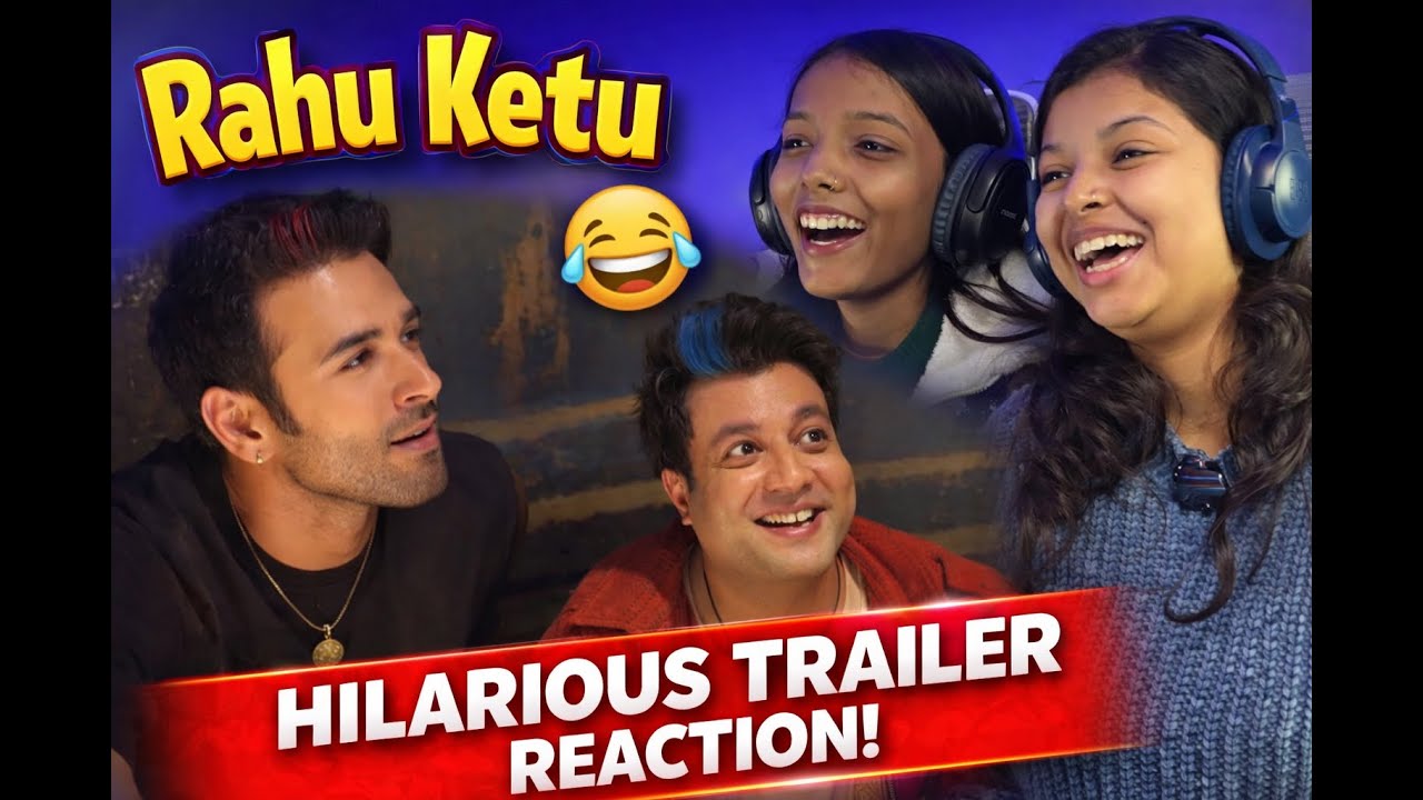 Rahu Ketu Trailer Reaction by 2 Girls | Pulkit Samrat Varun Sharma Funny Movie