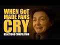 WHEN GoT MADE FANS CRY Reactions Compilation