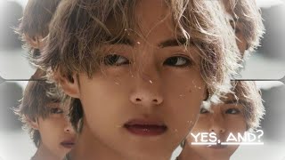 Taehyung - Yes, And? {𝐅𝐌𝐕}