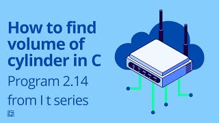 How to find volume of cylinder in C || Program 2.14