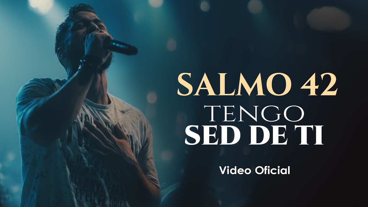 Mi Alma Tiene Sed De Dios 💧 Salmo 42 En Adoración | Canción Cristiana ...