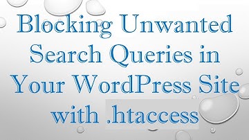 Blocking Unwanted Search Queries in Your WordPress Site with .htaccess