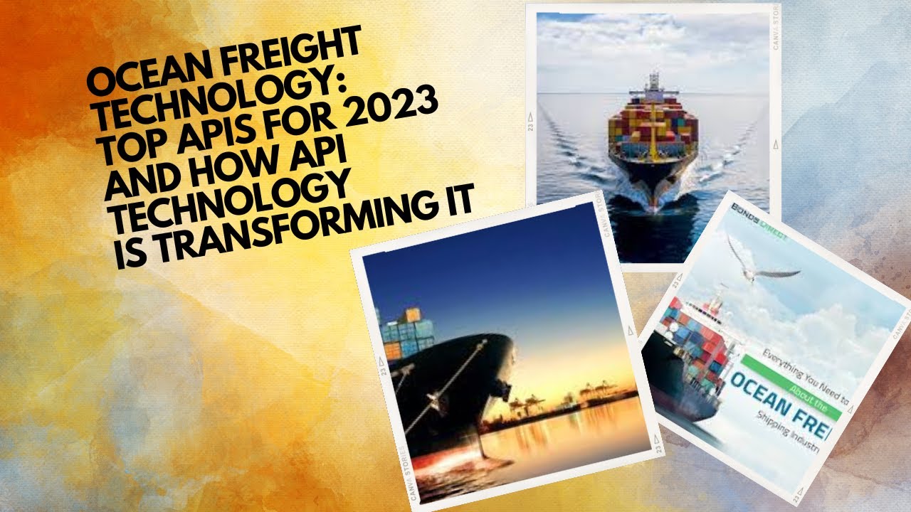 Ocean Api Ocean Freight Technology Top APIs for 2023 and How API Technology is ...