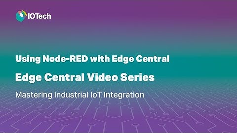 Using Node RED with Edge Central