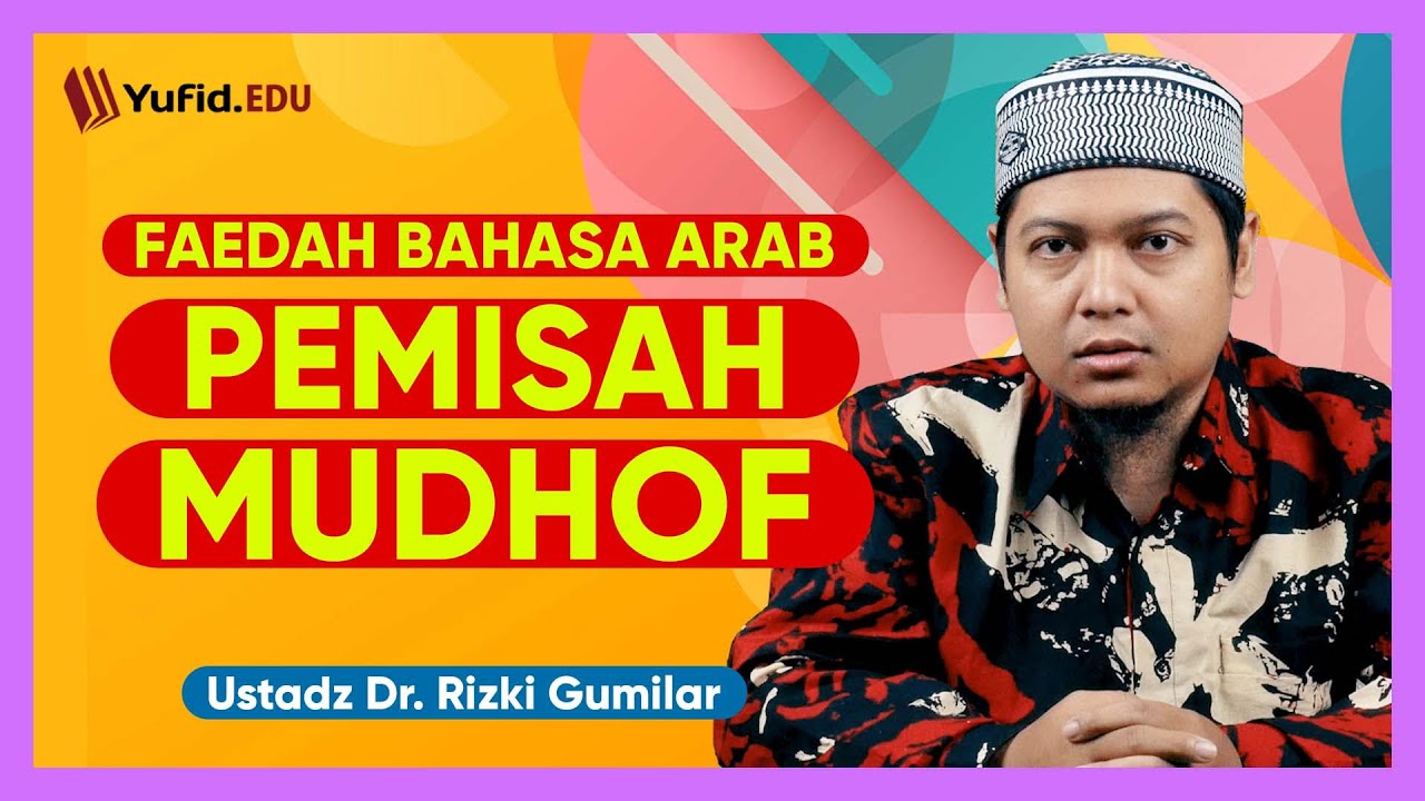 Pemisah Mudhof - Faedah Bahasa Arab - Ustadz Dr. Rizki Gumilar
