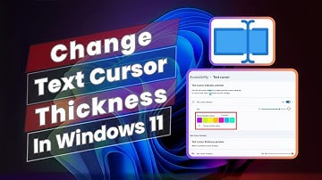 How to Change Text Cursor Thickness In Windows 11